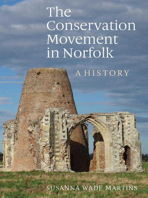 Title details for The Conservation Movement in Norfolk by Susanna Wade Martins - Available